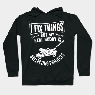 I Fix Things But My Real Hobby Is Collecting - Funny Vintage Hoodie
